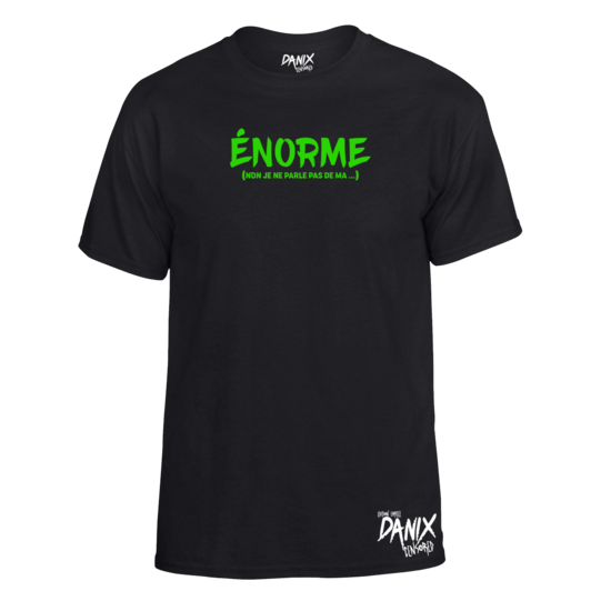 Tshirt Enorme V2 (Non je ne parle pas de ma ...)